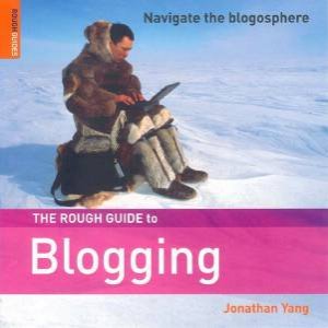 The Rough Guide To Blogging by Rough Guides