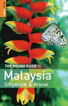 The Rough Guide To Malaysia, Singapore And Brunei by Rough Guides