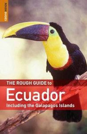 The Rough Guide To Ecuador: Including The Galapagos Islands by Rough Guides