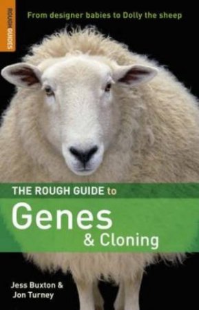 The Rough Guide To Genes And Cloning by Rough Guides 