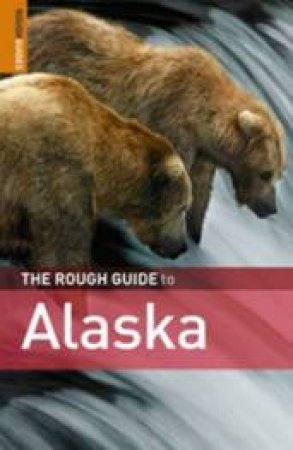 The Rough Guide To Alaska by Guides Rough