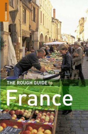 The Rough Guide To France by Rough Guides 