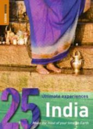 Rough Guides 25 Ultimate Experiences: India by Rough Guides 