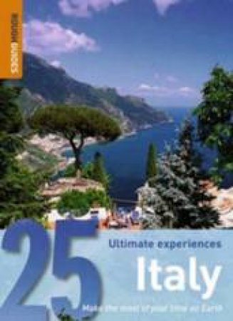 Rough Guides 25 Ultimate Experiences: Italy by Rough Guides 