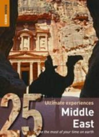 Rough Guides 25 Ultimate Experiences: Middle-East by Rough Guides 