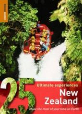 Rough Guides 25 Ultimate Experiences: New Zealand by Rough Guides 