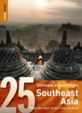 Rough Guides 25 Ultimate Experiences: Southeast Asia by Rough Guides 