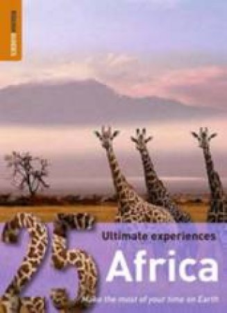 Rough Guides 25 Ultimate Experiences: Africa by Rough Guides 