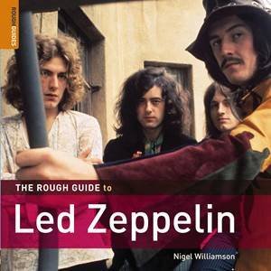 The Rough Guide To Led Zeppelin by Nigel Williamson