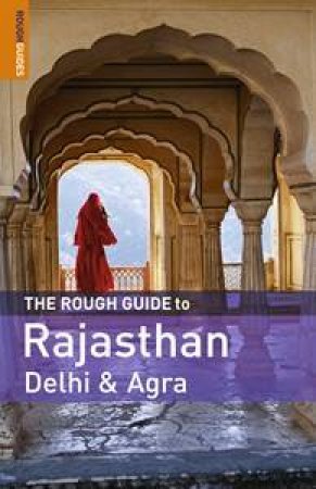 The Rough Guide To Rajasthan, Dehli & Agra by Various