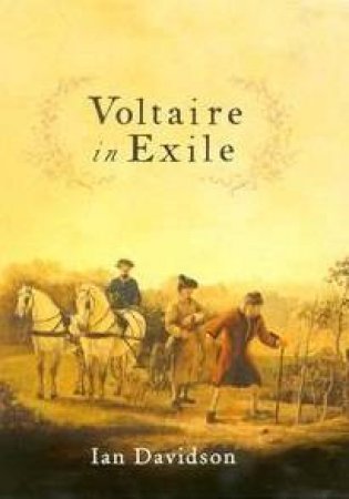 Voltaire In Exile by Ian Davidson