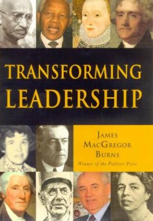 Transforming Leadership by James MacGregory Burns