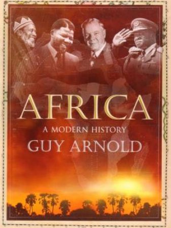 Africa: A Modern History by Guy Arnold