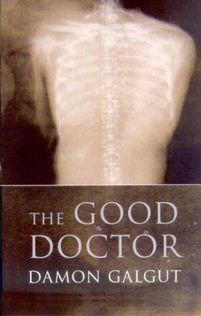 The Good Doctor by Damon Galgut