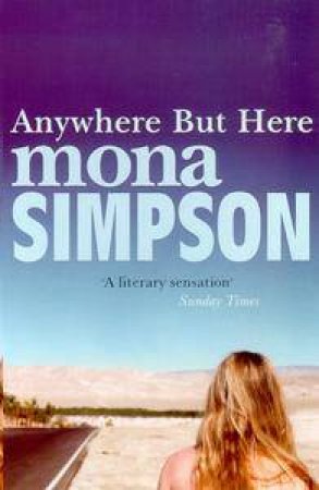 Anywhere But Here by Mona Simpson