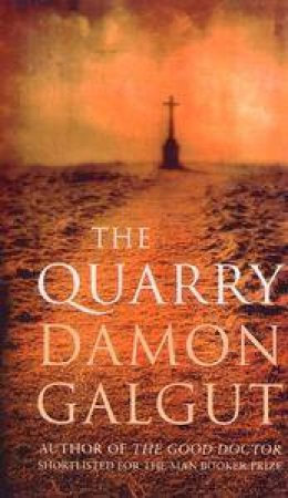 The Quarry by Damon Galgut