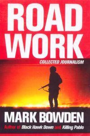 Road Work by Mark Bowden