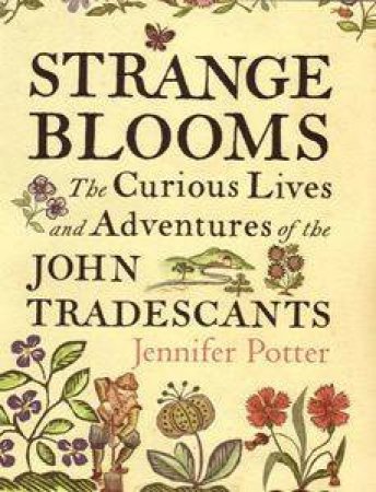 Strange Blooms by Jennifer Potter