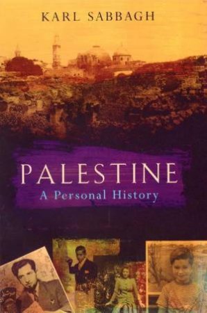 Palestine: A Personal History by Karl Sabbagh