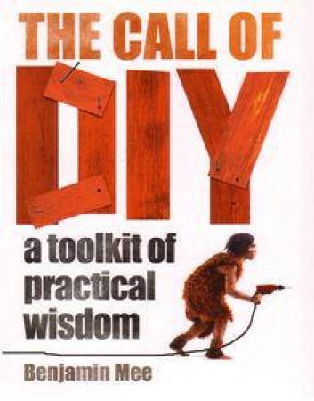 The Call Of DIY by Benjamin Mee