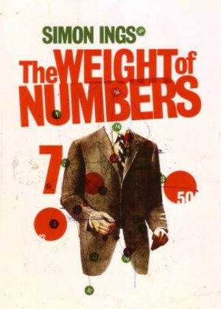 The Weight Of Numbers by Simon Ings