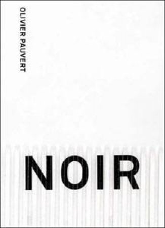 Noir by Olivier Pauvert