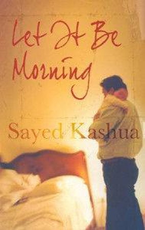 Let It Be Morning by Sayed Kashua