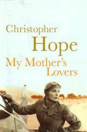 My Mother's Lovers by Christopher Hope