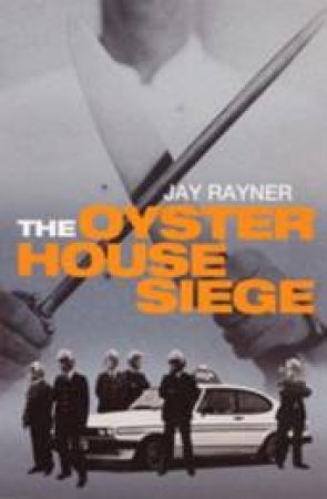 The Oyster House Siege by Jay Rayner