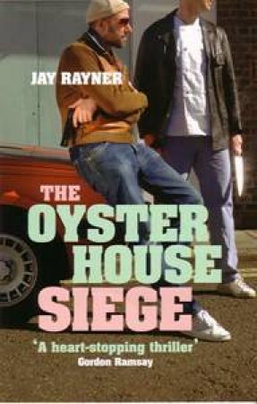 The Oyster House Siege by Jay Rayner