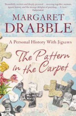 Pattern in the Carpet: A Personal History with Jigsaws by Margaret Drabble