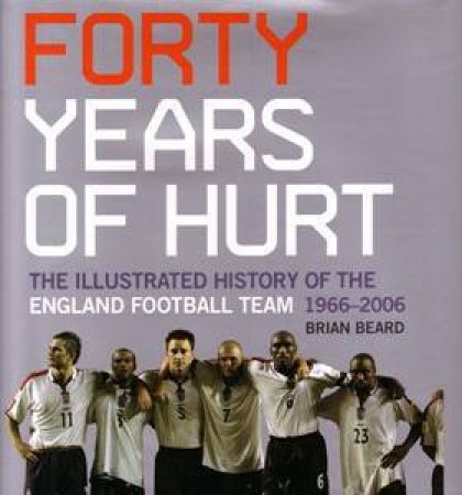 Three Lions: The Unofficial Story Of the England Football Team Since 1966 by Brian Beard