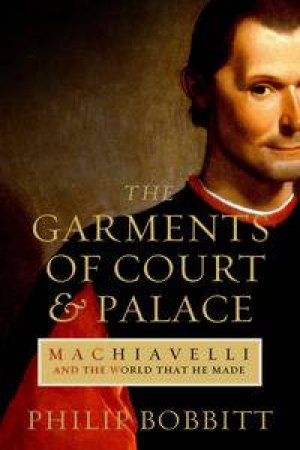 The Garments of Court and Palace by Philip Bobbitt