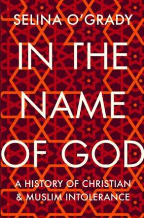 In the Name of God by Selina O'Grady