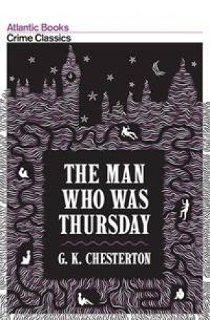 Man Who Was Thursday by G K Chesterton