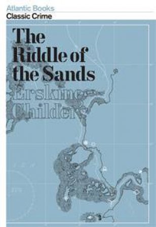 Riddle of the Sands by Erskine Childers