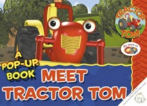 Meet Tractor Tom: A Pop-Up Book by Unknown