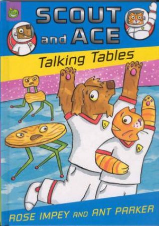 Scout And Ace: Talking Tables by Rose Impey