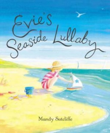 Evie's Seaside Lullaby by Mandy Sutcliffe