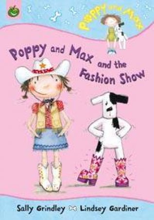 Poppy And Max: The Fashion Show by Sally Grindley