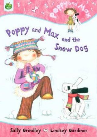 Poppy & Max: The Snow Dog by Sally; Gardiner Grindley