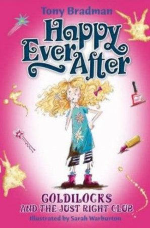 Colour Crunchies: Happy Ever After: Goldilocks And The Just Right Club by Tony Bradman