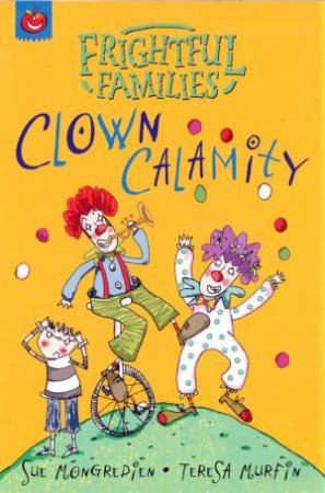 Frightful Families: Clown Calamity by Sue Mongredien