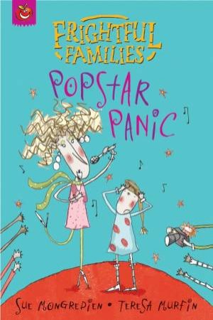 Frightful Families: Popstar Panic by Sue  Mongredien