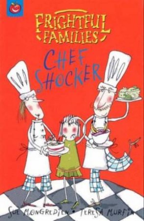 Frightful Families: Chef Shocker by Sue Mongredien