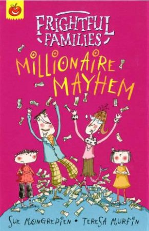 Frightful Families: Millionaire Mayhem by Sue Mongredien