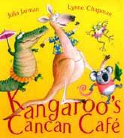 Kangaroo's Can Can Cafe by Julia Jarman