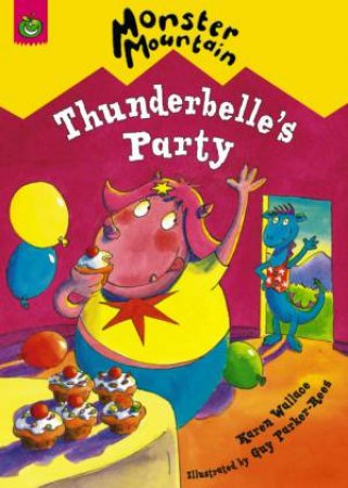 Monster Mountain: Thunderbelle's Party by Karen Wallace