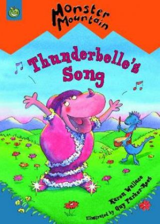 Monster Mountain: Thunderbelle's Song by Karen Wallace