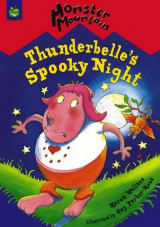 Monster Mountain:Thunderbelle's Spooky Night by Karen Wallace & Guy Parker-Rees